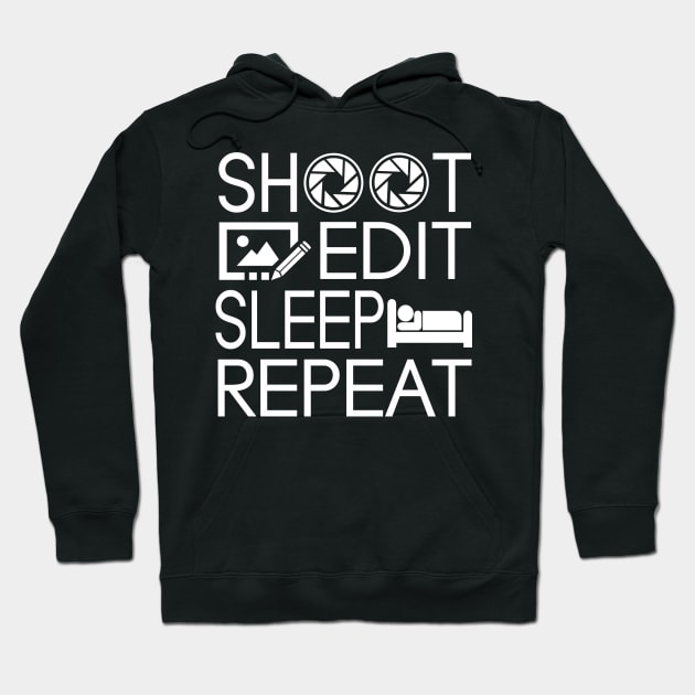 Photographer I Love Photography Lover Gift Shoot Edit Sleep Repeat Hoodie by You'reStylish